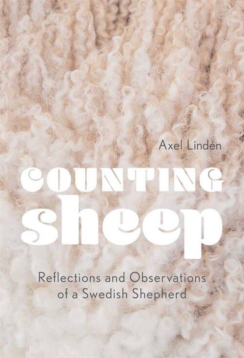 Counting Sheep: Reflections and Observations of a Swedish Shepherd (Hardcover)