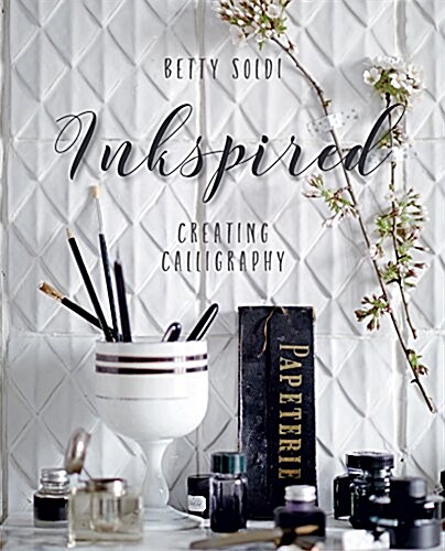 Inkspired: Creating Calligraphy (Paperback)