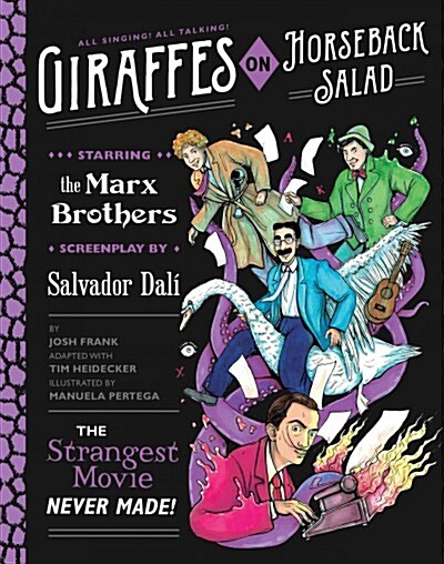 Giraffes on Horseback Salad: Salvador Dali, the Marx Brothers, and the Strangest Movie Never Made (Hardcover)