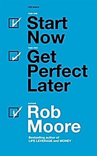 Start Now. Get Perfect Later. (Paperback)