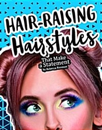 Hair-Raising Hairstyles That Make a Statement (Hardcover)