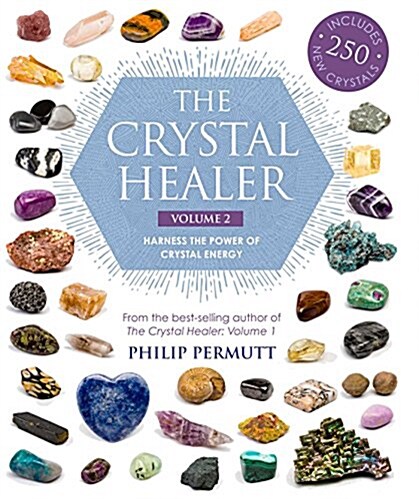 The Crystal Healer: Volume 2 : Harness the Power of Crystal Energy. Includes 250 New Crystals (Paperback)