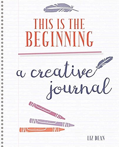 My Creativity Journal : Rediscover Your Creativity and Live the Life You Truly Want (Hardcover)