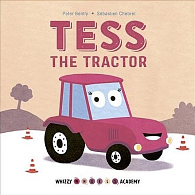 Whizzy Wheels Academy: Tess the Tractor (Board Book)