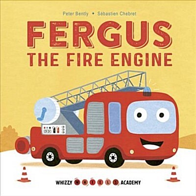 Whizzy Wheels Academy: Fergus the Fire Engine (Board Book)
