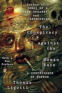 The Conspiracy Against the Human Race: A Contrivance of Horror (Paperback)