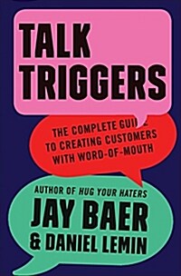 Talk Triggers: The Complete Guide to Creating Customers with Word of Mouth (Hardcover)
