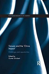 Taiwan and The China Impact : Challenges and Opportunities (Paperback)
