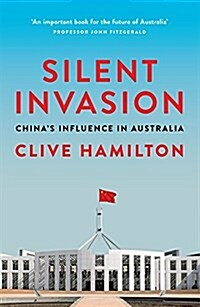 Silent Invasion: Chinas Influence in Australia (Paperback)