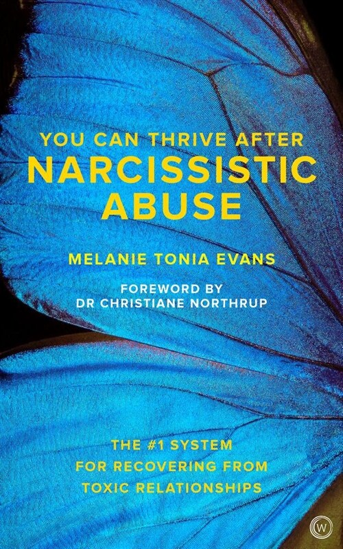 You Can Thrive After Narcissistic Abuse : The #1 System for Recovering from Toxic Relationships (Paperback, New ed)