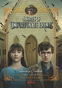 (A)Series of unfortunate events. 7 , the vile village 