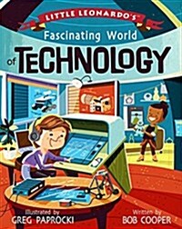 [중고] Little Leonardos Fascinating World of Technology (Hardcover)