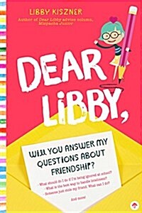 Dear Libby: Will You Answer My Questions about Friendship? (Paperback)