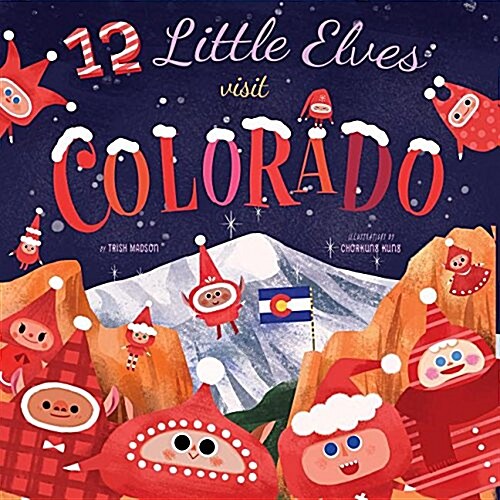 12 Little Elves Visit Colorado: Volume 5 (Hardcover)