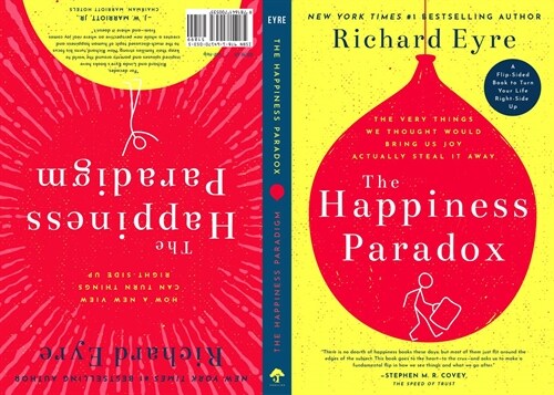 The Happiness Paradox the Happiness Paradigm: The Very Things We Thought Would Bring Us Joy Actually Steal It Away. (Paperback)