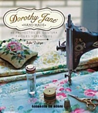 Dorothy Jane: 40 Proyectos de Costura F?iles Y Creativos (Hardcover)