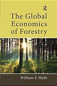 The Global Economics of Forestry (Paperback)