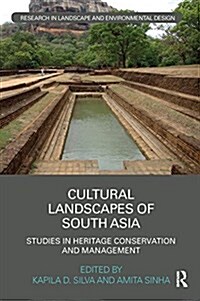 Cultural Landscapes of South Asia : Studies in Heritage Conservation and Management (Paperback)