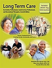 Long-Term Care for Activity Professionals, Social Services Professionals, and Recreational Therapists, Seventh Edition (Paperback, 7)
