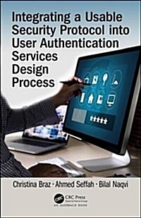 Integrating a Usable Security Protocol into User Authentication Services Design Process (Hardcover)