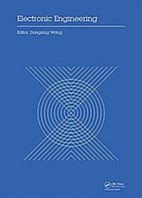 Electronic Engineering : Proceedings of the 4th International Conference of Electronic Engineering and Information Science (ICEEIS 2017), January 7-8, (Hardcover)