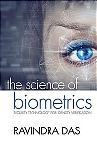 The Science of Biometrics: Security Technology for Identity Verification (Paperback)