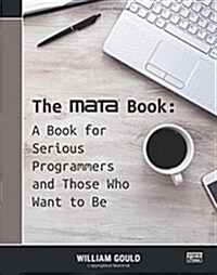 The Mata Book: A Book for Serious Programmers and Those Who Want to Be (Paperback)