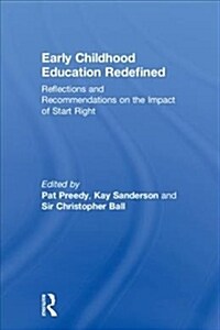 Early Childhood Education Redefined: Reflections and Recommendations on the Impact of Start Right (Hardcover)