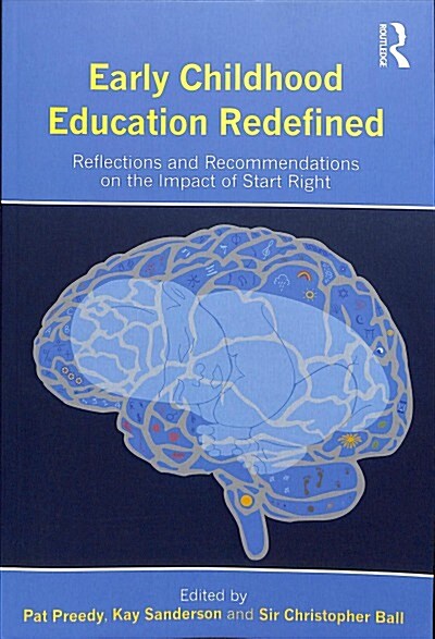 Early Childhood Education Redefined: Reflections and Recommendations on the Impact of Start Right (Paperback)