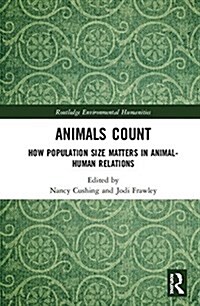 Animals Count: How Population Size Matters in Animal-Human Relations (Hardcover)