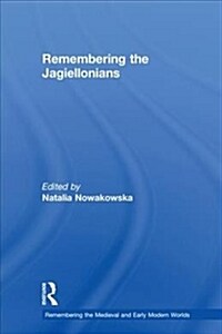 Remembering the Jagiellonians (Hardcover)