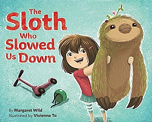 The Sloth Who Slowed Us Down: A Picture Book (Hardcover)