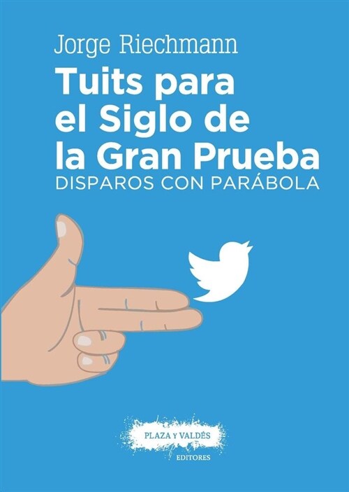 Tuits para el siglo de la gran prueba / Tweets for the century of the great test (Paperback)
