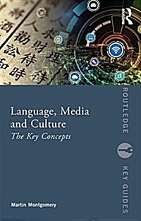 Language, Media and Culture : The Key Concepts (Paperback)