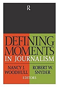 Defining Moments in Journalism (Hardcover)