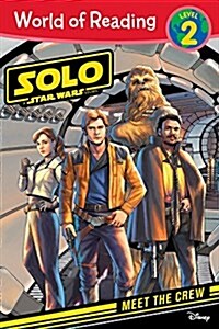 World of Reading: Solo: A Star Wars Story Meet the Crew (Level 2) (Paperback)