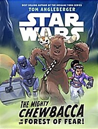 Star Wars: The Mighty Chewbacca in the Forest of Fear (Hardcover)