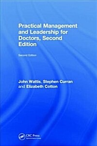 Practical Management and Leadership for Doctors : Second Edition (Hardcover, 2 ed)