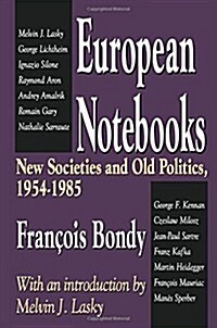 European Notebooks : New Societies and Old Politics, 1954-1985 (Paperback)