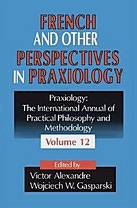 French and Other Perspectives in Praxiology (Paperback)