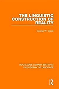 The Linguistic Construction of Reality (Paperback)