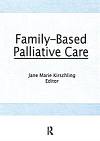 Family-based Palliative Care (Paperback)