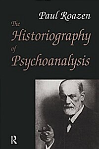 The Historiography of Psychoanalysis (Paperback)
