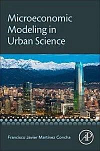Microeconomic Modeling in Urban Science (Paperback)