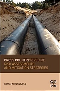 Cross Country Pipeline Risk Assessments and Mitigation Strategies (Paperback)