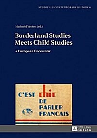 Borderland Studies Meets Child Studies: A European Encounter (Hardcover)
