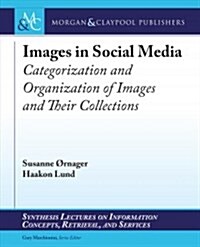 Images in Social Media: Categorization and Organization of Images and Their Collections (Hardcover)