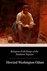 Religious Folk-songs of the Southern Negroes (Paperback)