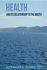 Health & Its Relationship to the Mouth (Paperback)