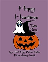 Happy Hauntings: Large-Print, High-Contrast Edition For the Visually-Impaired (Paperback)